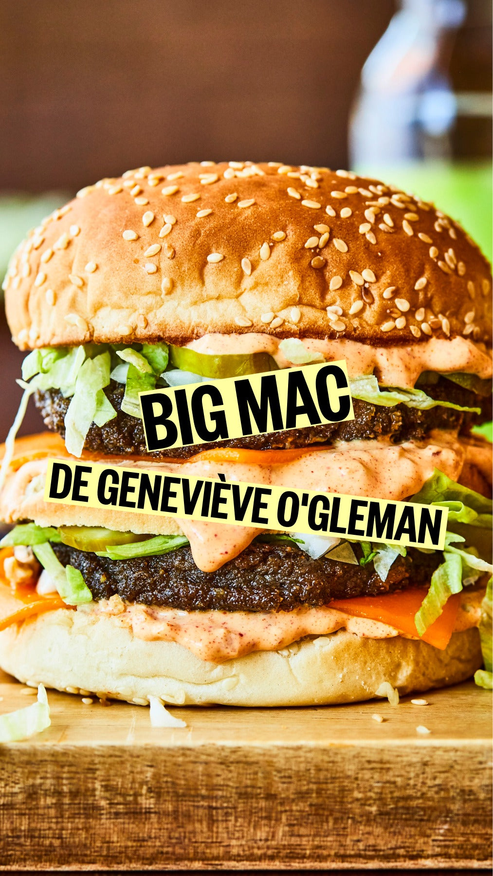 BIG MAC VÉGÉ DE GENEVIÈVE O'GLEMAN